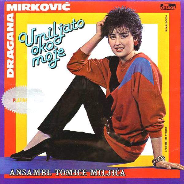 Dragana Mirkovi 1985 Umiljato oko moje p